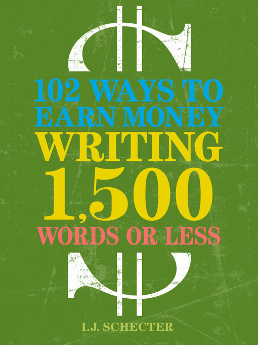 Title details for 102 Ways to Earn Money Writing 1,500 Words or Less by I.J. Schecter - Available